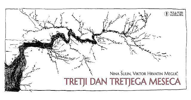 Nina &Scaron;ulin in Viktor Hrvatin Meglič: Tretji dan tretjega meseca